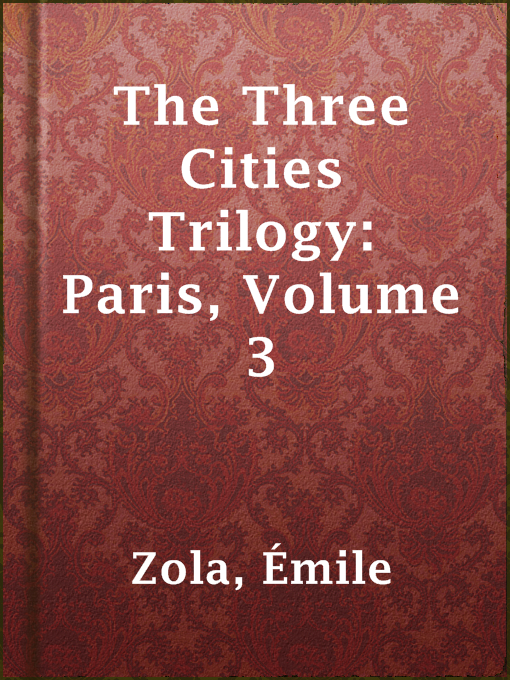 Title details for The Three Cities Trilogy: Paris, Volume 3 by Émile Zola - Available